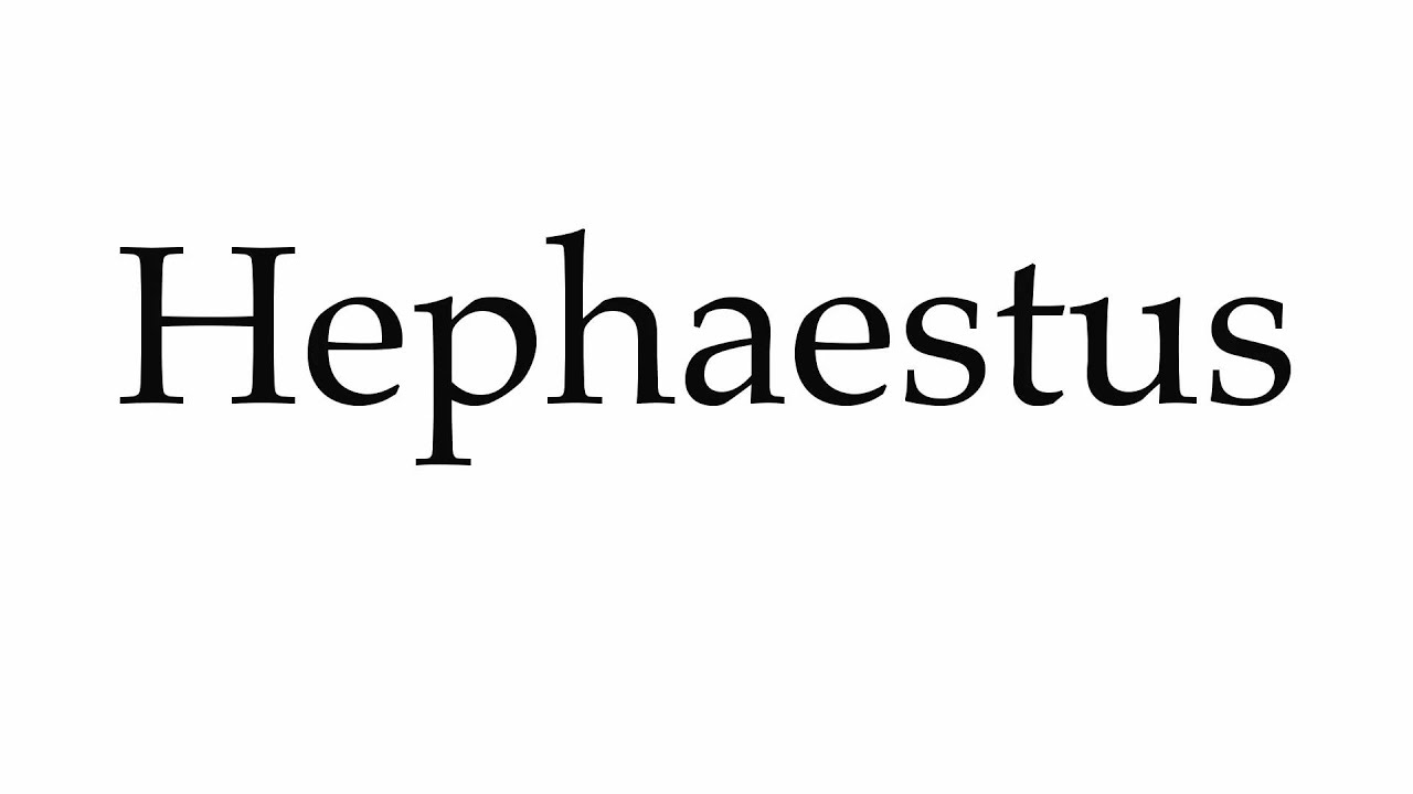 pronunciation of hephaestus