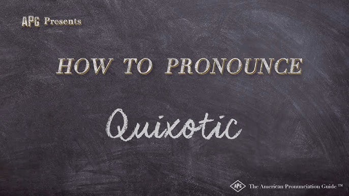 quixotic pronunciation