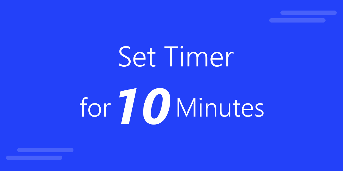 set timer for 10 minutes