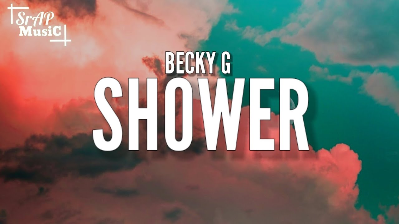 shower song becky g lyrics