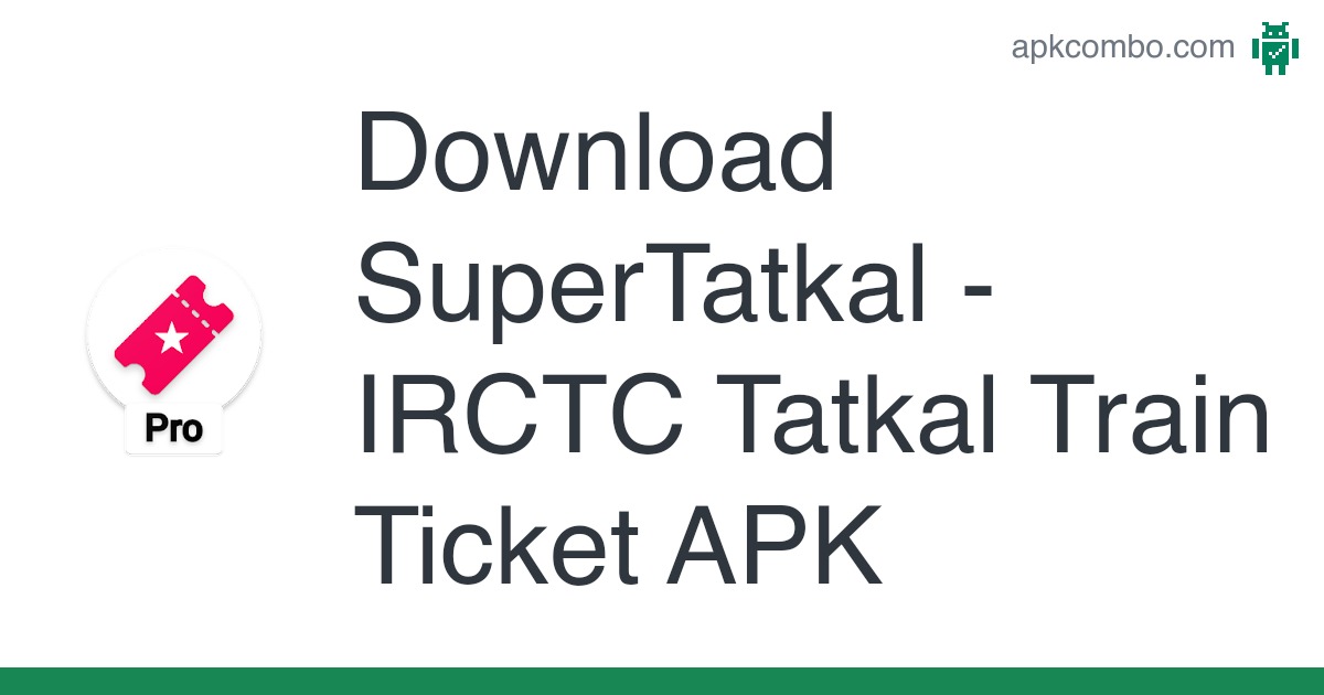 super tatkal apk