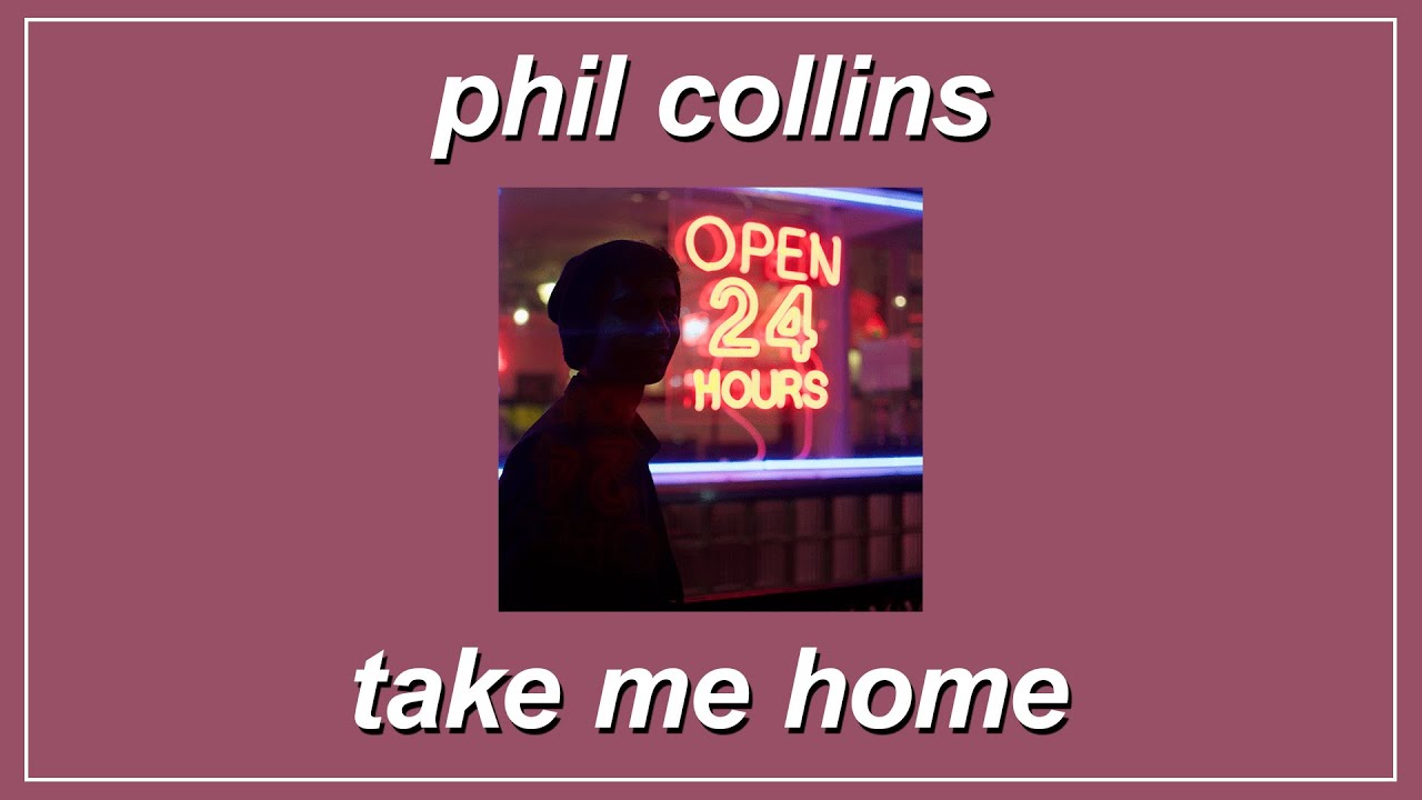 take me home lyrics phil collins