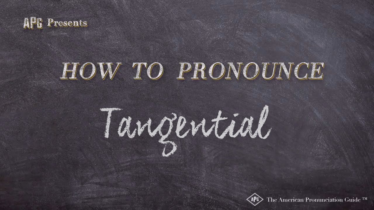 tangential pronunciation