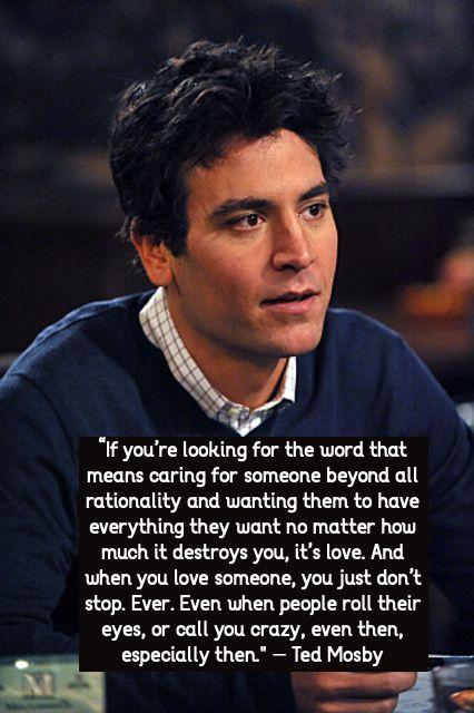 ted mosby love quotes