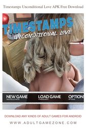 timestamps unconditional love apk