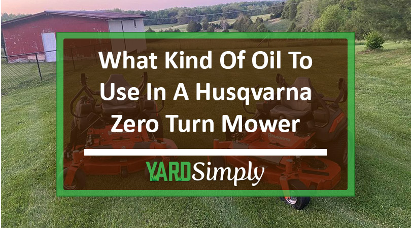 type of oil for husqvarna zero turn mower