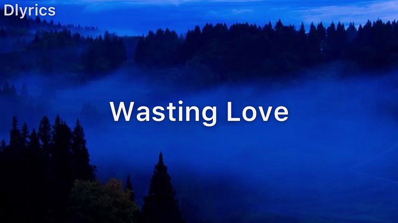 wasting love türkçe