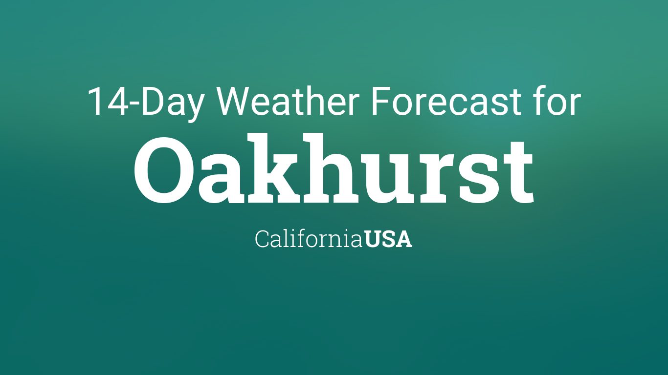 weather forecast oakhurst ca