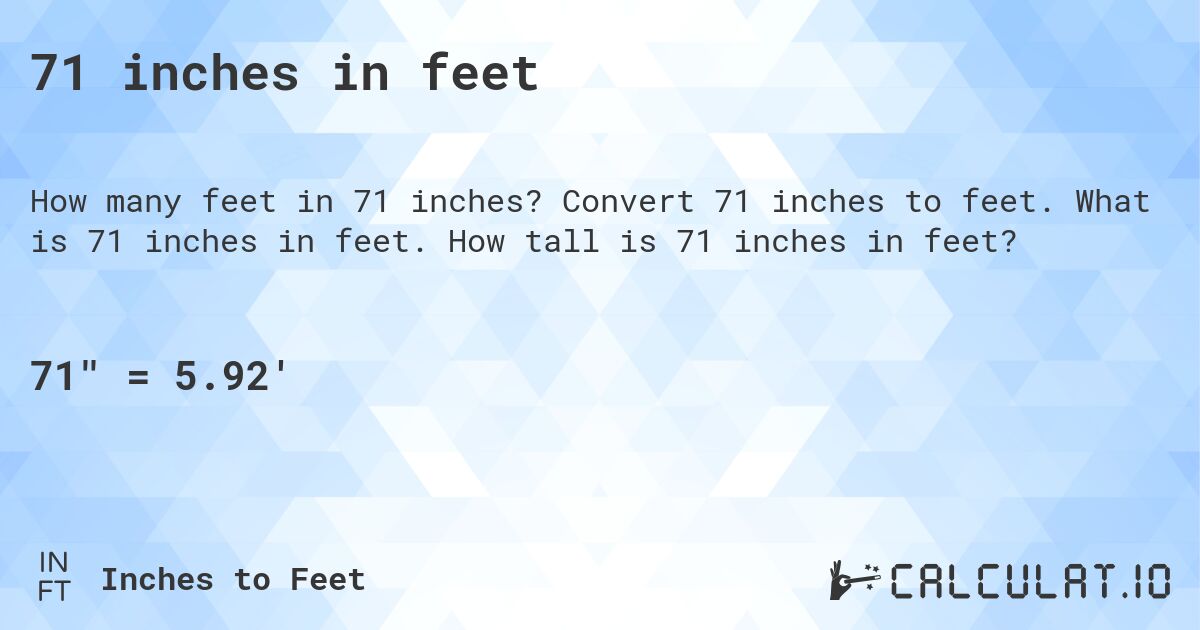 what is 71 inches in feet